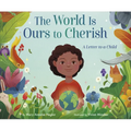 The World Is Ours to Cherish: A Letter to a Child - Hardcover