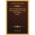 Moles Or Birthmarks And Their Signification To Man And Woman (1894) - Paperback