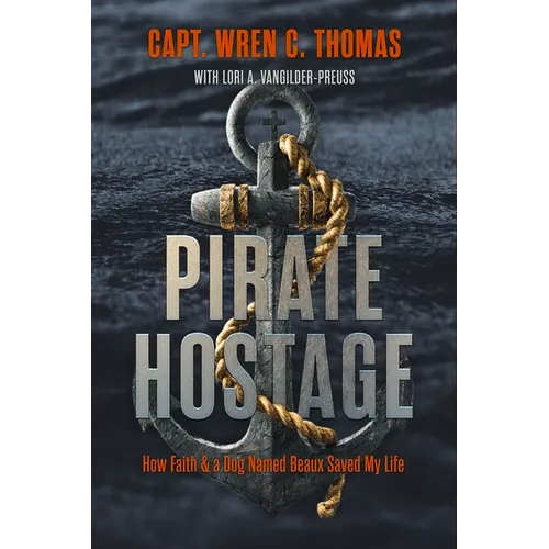 Pirate Hostage: Faith & a Dog Named Beaux Saved My Life - Paperback