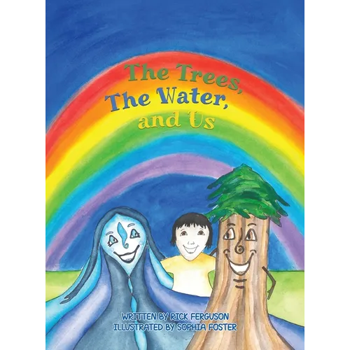 The Trees, The Water and Us - Hardcover