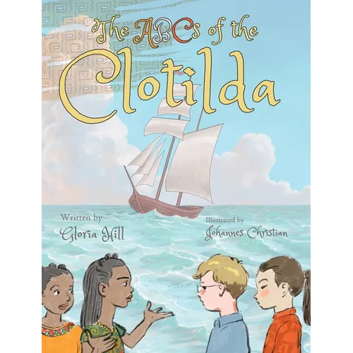 The ABCs of the Clotilda (version 1) - Hardcover
