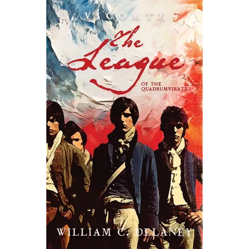 Vicomte: The League of the Quadrumvirate - Hardcover