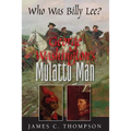 George Washington's Mulatto Man - Who Was Billy Lee? - Paperback