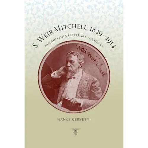 S. Weir Mitchell, 1829-1914: Philadelphia's Literary Physician - Paperback