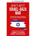 What's Next? Israel-Gaza War: Connecting Today's Headlines to Tomorrow's Prophetic Events - Paperback