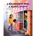 A Neighborhood Walk, a Musical Journey - Hardcover