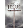 The Mythical Life of Jesus - Paperback