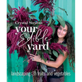 Your Edible Yard: Landscaping with Fruits and Vegetables - Paperback