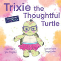 Trixie the Thoughtful Turtle - Paperback
