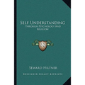 Self Understanding: Through Psychology And Religion - Paperback