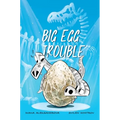 Big Egg Trouble - Hardcover