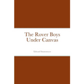 The Rover Boys Under Canvas - Paperback