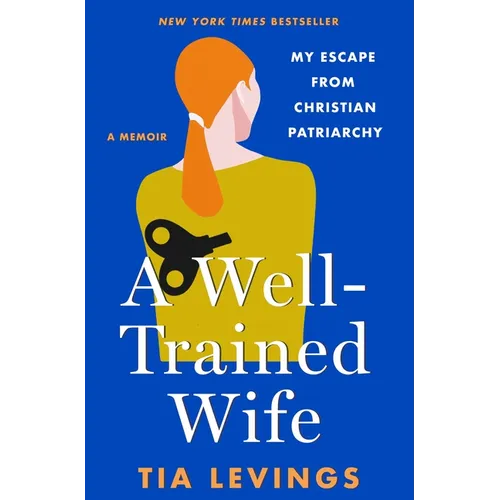 A Well-Trained Wife: My Escape from Christian Patriarchy - Hardcover