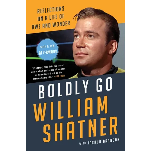 Boldly Go: Reflections on a Life of Awe and Wonder - Paperback