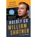 Boldly Go: Reflections on a Life of Awe and Wonder - Paperback