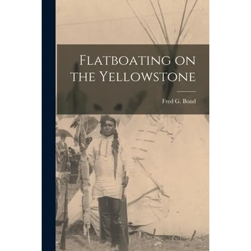 Flatboating on the Yellowstone - Paperback