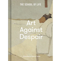 Art Against Despair: Pictures to Restore Hope - Hardcover