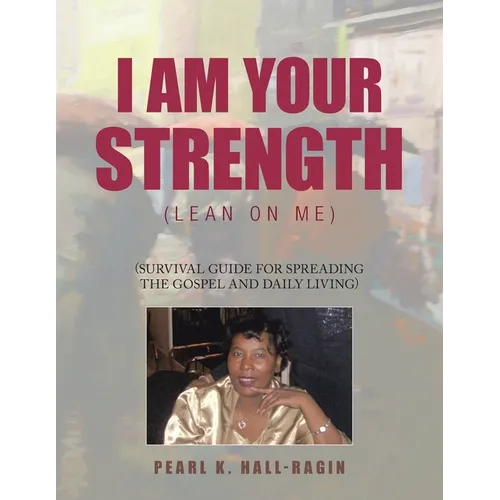I Am Your Strength: (Lean On Me) - Paperback