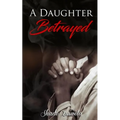 A Daughter Betrayed - Paperback