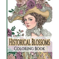 Historical Blossoms Coloring Book: Journey Through Time with Flowers and Fashion - Paperback