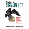 The End of Sustainability: Resilience and the Future of Environmental Governance in the Anthropocene - Hardcover