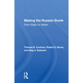 Making The Russian Bomb: From Stalin To Yeltsin - Paperback