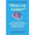 "What's my number?": One Simple Question that Unlocks Your Brain's Power for Health, Happiness & Purpose - Paperback