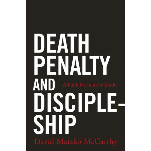 Death Penalty and Discipleship: A Faith Formation Guide - Paperback