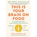 This Is Your Brain on Food: An Indispensable Guide to the Surprising Foods That Fight Depression, Anxiety, Ptsd, Ocd, Adhd, and More - Hardcover