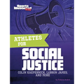 Athletes for Social Justice: Colin Kaepernick, Lebron James, and More - Paperback