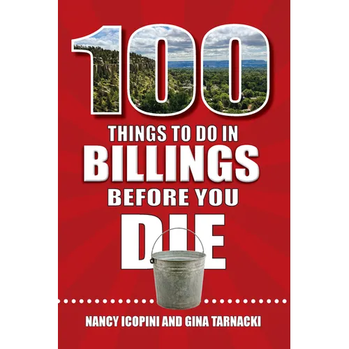 100 Things to Do in Billings Before You Die - Paperback