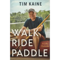Walk Ride Paddle: A Life Outside - Hardcover
