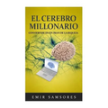 El Cerebro Millonario: Conviertase en un Iman de la Riqueza - Paperback