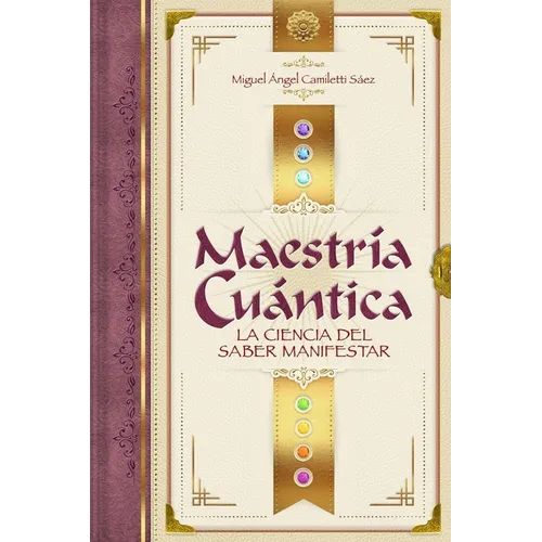 Maestría Cuántica: La ciencia del saber manifestar - Paperback