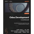 Odoo Development Cookbook - Fifth Edition: Build effective business applications using the latest features in Odoo 17 - Paperback