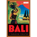 Bali: A Paradise Created - Paperback