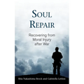 Soul Repair: Recovering from Moral Injury After War - Paperback