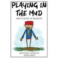 Playing in the Mud: Poems to Capture the Imagination - Hardcover