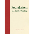 Foundations of Our Faith and Calling: The Bruderhof - Hardcover