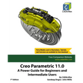 Creo Parametric 11.0: A Power Guide for Beginners and Intermediate Users - Paperback