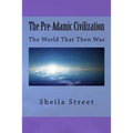 The Pre-Adamic Civilization: The World That Then Was - Paperback