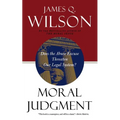 Moral Judgment: Does the Abuse Excuse Threaten Our Legal System? - Paperback
