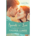 Sprouts of Love: Garden Grown Romance Book One - Paperback