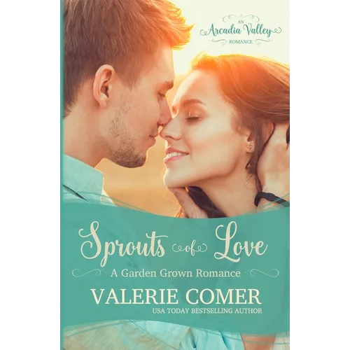 Sprouts of Love: Garden Grown Romance Book One - Paperback