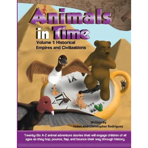 Animals in Time, Volume 1 Storybook: Historical Empires and Civilizations - Paperback