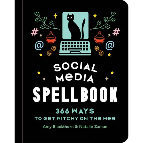Social Media Spellbook: 366 Ways to Get Witchy on the Web - Hardcover