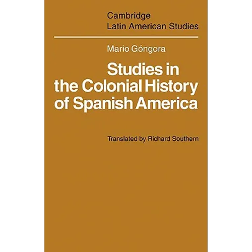 Studies in the Colonial History of Spanish America - Paperback