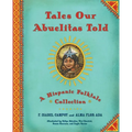 Tales Our Abuelitas Told: A Hispanic Folktale Collection - Hardcover