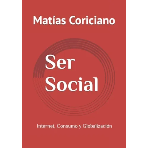 Ser Social: Internet, Consumo y Globalización - Paperback