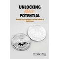 Unlocking Altcoin Potential: Emerging Cryptocurrencies: The Next Frontier of Digital Assets - Paperback